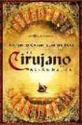 EL CIRUJANO DE AL-ANDALUS de CAVANILLAS DE BLAS, ANTONIO 