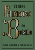 EL LIBRO PELIGROSO DE BOLSILLO di IGGULDEN, CONN  IGGULDEN, HAL 