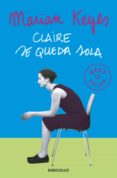 CLAIRE SE QUEDA SOLA de KEYES, MARIAN 