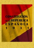 CONSTITUCION DE LA REPUBLICA ESPAOLA, 1931 (ED. FACSIMIL) di VV.AA. 