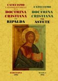 CATECISMO Y EXPOSICION BREVE DE LA DOCTRINA CRISTIANA / CATECISMO DE LA DOCTRINA CRISTIANA (ED. FACSIMIL) de RIPALDA, JERONIMO DE  ASTETE, GASPAR 