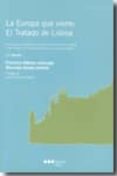 LA EUROPA QUE VIENE: EL TRATADO DE LISBOA (2 ED) de ALDECOA LUZARRAGA, FRANCISCO 
