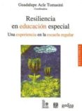 RESILIENCIA EN EDUCACION ESPECIAL: UNA EXPERIENCIA EN LA ESCUELA REGULAR di ACLE TOMASINI, GUADALUPE 