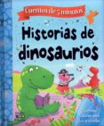 HISTORIAS DE DINOSAURIOS: CUENTOS DE 5 MINUTOS di VV.AA. 