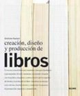 CREACION, DISEO Y PRODUCCION DE LIBROS di HASLAM, ANDREW 