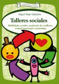 TALLERES SOCIALES: HABILIDADES SOCIALES, RESOLUCION DE CONFLICTOS , CONTROL EMOCIONAL Y AUESTIMA de CABALLERO, MIGUEL ANGEL 