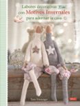 LABORES DECORATIVAS TILDA CON MOTIVOS INVERNALES PARA DECORAR LA CASA de FINNANGER, TONE 
