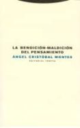 LA BENDICION-MALDICION DEL PENSAMIENTO de CRISTOBAL MONTES, ANGEL 