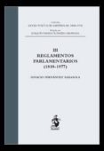 REGLAMENTOS PARLAMENTARIOS (1810-1977): TOMO III de FERNANDEZ SARASOLA, IGNACIO 