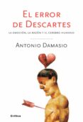 EL ERROR DE DESCARTES de DAMASIO, ANTONIO R. 