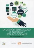 LA GESTION ESPECIALIZADA DE NOMINAS Y SEGUROS SOCIALES de BENAVIDES VICO, ANTONIO 