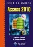 GUIA DE CAMPO ACCESS 2010 di PASCUAL, FRANCISCO 