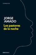 LOS PASTORES DE LA NOCHE de AMADO, JORGE 