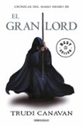 EL GRAN LORD (SERIE DE KYRALIA 3 / TRILOGIA CRONICAS DEL MAGO NEG RO 3) de CANAVAN, TRUDI 