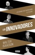 LOS INNOVADORES de ISAACSON, WALTER 