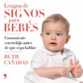 LENGUA DE SIGNOS PARA BEBES: COMUNICATE CON TU HIJO ANTES DE QUE SEPA HABLAR di CAADAS CUADRADO, RUTH 