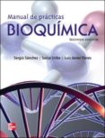 MANUAL DE PRACTICAS DE BIOQUIMICA (2 ED) di FLORES ALVARADO, LUIS JAVIER 