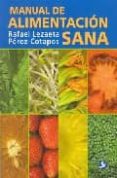 MANUAL DE ALIMENTACION SANA de LEZAETA PEREZ-COTAPOS, RAFAEL 