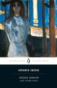 Hedda Gabler And Other Plays (ebook)