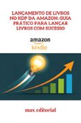 Lançamento De Livros No Kdp Da Amazon: Guia Prático Para Lançar Livros