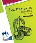 ILLUSTRATOR CC (EDICION 2018): PARA PC/MAC di MAZIER, DIDIER 