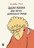 QUIERO PENSAR QUE NO ES DEMASIADO TARDE di MARTI, DANIELLA 