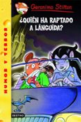 GS 21 :QUIEN HA RAPTADO A LANGUIDA? de STILTON, GERONIMO 