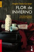 FLOR DE INVIERNO: UNA DELICADA HISTORIA DE AMORES Y SECRETOS de DAVIS-GARDNER, ANGELA 