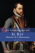 EL REY: HISTORIA DE LA MONARQUIA (VOL. I) de ESCUDERO, JOSE ANTONIO 