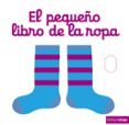 EL PEQUEO LIBRO DE LA ROPA de CHOUX, NATHALIE 