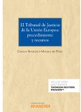 EL TRIBUNAL DE JUSTICIA DE LA UNIN EUROPEA: PROCEDIMIENTO Y RECURSOS de MOLINA DEL POZO, CARLOS FRANCISCO 
