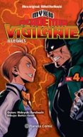 MY HERO ACADEMIA VIGILANTE ILLEGALS N 04 de HORIKOSHI, KOHEI 