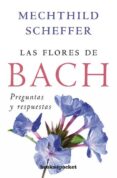 FLORES DE BACH: PREGUNTAS Y RESPUESTAS de SCHEFFER, MECHTHILD 