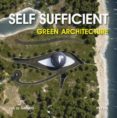 SELF SUFFICIENT GREEN ARCHITECTURE (ED. BILINGE ESPAOL-INGLES) di VV.AA. 
