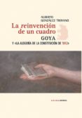 LA REINVENCION DE UN CUADRO de GONZALEZ TROYANO, ALBERTO 