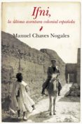IFNI, LA ULTIMA AVENTURA COLONIAL ESPAOLA de CHAVES NOGALES, MANUEL 