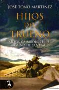 HIJOS DEL TRUENO di TONO MARTINEZ, JOSE 