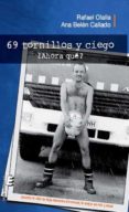 69 TORNILLOS Y CIEGO. AHORA QUE? di OLALLA, RAFAEL CALLADO, ANA BELEN 