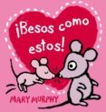 BESOS COMO ESTOS de MURPHY, MARY 