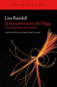 EL DESCUBRIMIENTO DEL HIGGS de RANDALL, LISA 