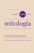 HISTORIA MINIMA DE LA MITOLOGIA de GARCIA GUAL, CARLOS 