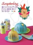 SCRAPBOOKING. IDEAS CREATIVAS PARA DECORAR SU CASA di VV.AA. 