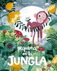 PEQUEA EN LA JUNGLA di ALTES, MARTA 