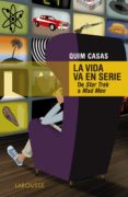 LA VIDA VA EN SERIE de CASAS, QUIM 