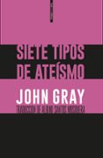 SIETE TIPOS DE ATESMO de GRAY, JOHN 
