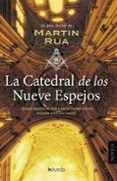 LA CATEDRAL DE LOS NUEVE ESPEJOS di RUA, MARTIN 