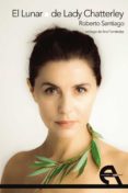 EL LUNAR DE LADY CHATTERLEY di SANTIAGO, ROBERTO 