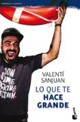 LO QUE TE HACE GRANDE di SANJUAN, VALENTI 