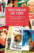 HISTORIAS DE CINE de MOLINA FOIX, JUAN ANTONIO 