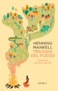 TRILOGIA DEL FUEGO de MANKELL, HENNING 